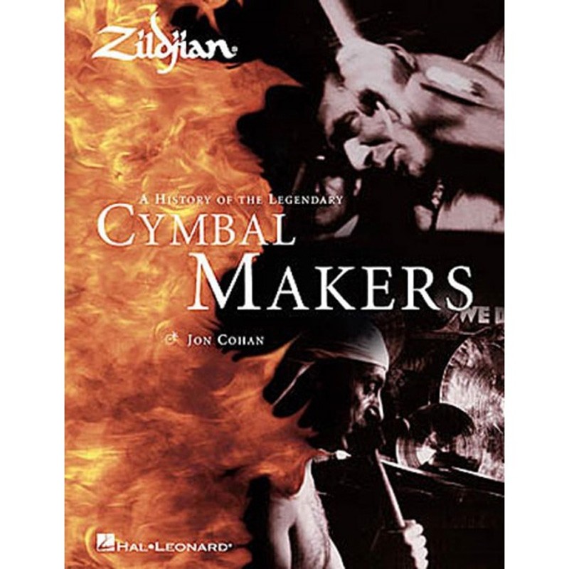 Zildjian: A History of the Legendary Cymbal Makers Jon Cohan